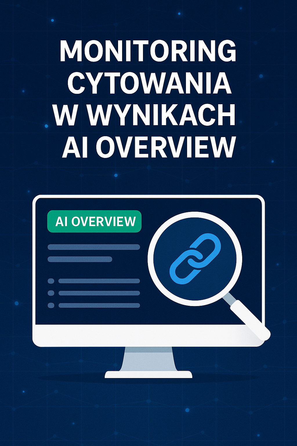 Monitoring cytowania w wynikach AI Overview Monitoring cytowania w wynikach AI Overview